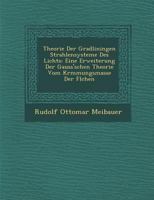 Theorie Der Gradliningen Strahlensysteme Des Lichts: Eine Erweiterung Der Gauss'schen Theorie Vom Kr�mmungsmasse Der Fl�chen 1249994152 Book Cover