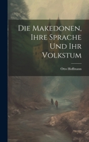 Die Makedonen, ihre Sprache und ihr Volkstum 102141381X Book Cover