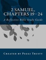 2 Samuel, Chapters 19 - 24: A Reflective Bible Study Guide 198610303X Book Cover