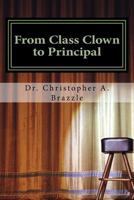 From Class Clown to Principal 1978442351 Book Cover