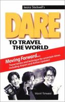 Dare to Travel the World 1887617094 Book Cover