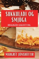 Sukkuladi og Smjúga: Bragðgóð Kakanýting (Icelandic Edition) 1835793363 Book Cover