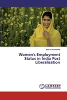 Women's Employment Status in India Post Liberalisation 3659879975 Book Cover