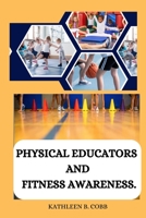 Physical educators and fitness awareness 091846384X Book Cover