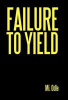 Failure to Yield 1462068804 Book Cover