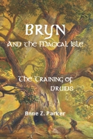Bryn and the Magical Isle: The Training of Druids B0FHLXDRWM Book Cover