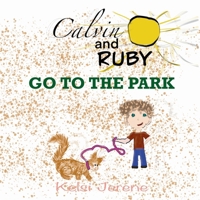 Calvin and Ruby Go to the Park (Kelsi Jerene’s Little Daydreamers) B0GTLZSWL2 Book Cover