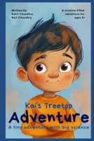 Kai's Treetop Adventure: A tiny adventure with big science B0FF58SQ4J Book Cover