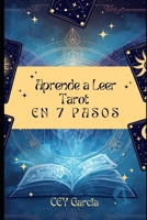 Aprende a Leer Tarot en 7 Pasos: Guía práctica para principiantes (Spanish Edition) B0FSBRHPFH Book Cover