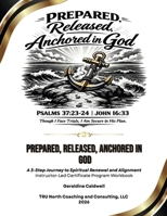 Prepared, Released, Anchored In God B0GZX2HTNL Book Cover