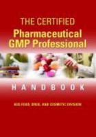 The Certified Pharmaceutical GMP Professional Handbook 0873897943 Book Cover