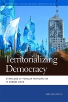 Territorializing Democracy: Strategies of Popular Participation in Buenos Aires (Geographies of Justice and Social Transformation) 0820377155 Book Cover