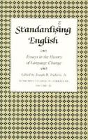 Standardizing English: Essays in the History of Language Change (Tennessee Studies in Literature) 087049600X Book Cover