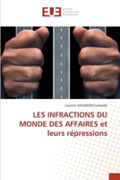 LES INFRACTIONS DU MONDE DES AFFAIRES et leurs répressions 620344846X Book Cover