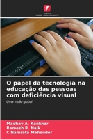 O papel da tecnologia na educação das pessoas com deficiência visual: Uma visão global (Portuguese Edition) 6206820289 Book Cover