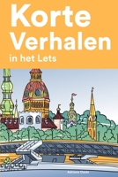 Korte Verhalen in het Lets: Korte verhalen in Lets voor beginners en gevorderden B0BBQ9YKDW Book Cover