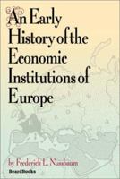 An Early History of the Economic Institutions of Europe 1587981122 Book Cover