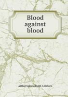 Blood against blood 1340839342 Book Cover