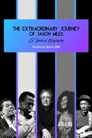 The Extraordinary Journey of Jason Miles: A musical biography B0B12ZS2YD Book Cover