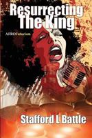 Resurrecting The King 1517118174 Book Cover