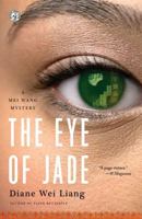 The Eye of Jade: A Mei Wang Mystery 1416549552 Book Cover