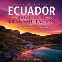Hidden Realms: Night Photography Ecuador, travel, camping, south america, gift, Andes under stars, Long exposure landscapes, Fine art night ... book, astronomy, Cosmic landscapes, nice B0GTF837F4 Book Cover