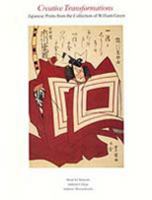 Creative Transformations Japanese Prints from the Collection of William Green. B004W4S0AC Book Cover