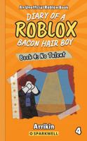 No Talent (Diary of a Bacon Hair Boy, Book 4) (Diary of a Roblox Bacon Hair Boy) 1960927035 Book Cover