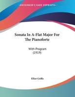 Sonata In A-Flat Major For The Pianoforte: With Program 1162183683 Book Cover