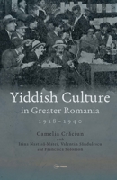 Yiddish Culture in Greater Romania (1918-1940) 963386819X Book Cover