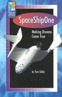SpaceShipOne: Making Dreams Come True (High Five Reading) 0736857443 Book Cover