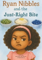 Ryan Nibbles and the Just Right Bite B0F9WYZGN5 Book Cover