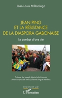 Jean Ping et la résistance de la diaspora gabonaise: Le combat d'une vie (Points de Vue) (French Edition) 2336525062 Book Cover