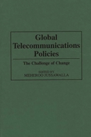 Global Telecommunications Policies: The Challenge of Change (Contributions in Economics and Economic History) 0313288658 Book Cover