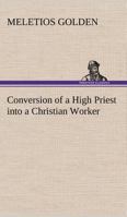 Conversion Of A High Priest Into A Christian Worker 9356011540 Book Cover