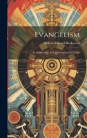 Evangelism: Its Justification, Its Operation, and Its Value 1020641878 Book Cover
