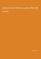 Seventeen Years of Media Consumption (2002-2018): The films 9526939506 Book Cover