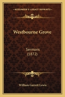 Westbourne Grove: Sermons 1167217969 Book Cover