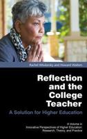 Reflection and the College Teacher: A Solution for Higher Education 1623964695 Book Cover