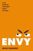 Envy: A Big Problem You Didn't Know You Had 0802431755 Book Cover
