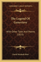 The Legend of Genevieve, with Other Tales and Poems 1241152721 Book Cover