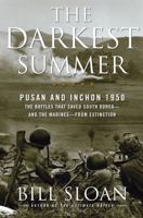 The Darkest Summer: Pusan and Inchon 1950: The Battles That Saved South Korea--and the Marines--from Extinction 1416571752 Book Cover