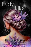 Lady Lilac - A Deadly Garden Coalition Novella 1960489119 Book Cover