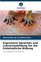 Expressive Sprachen und Lehrerausbildung für die frühkindliche Bildung (German Edition) 6208276535 Book Cover