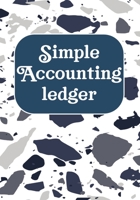 Simple Accounting Ledger: Simple Cash Book Accounts Bookkeeping Journal/Notebook Log, Track, & Record Expenses & Income for entrepreneurs, moms, women 1713289660 Book Cover