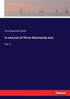 In and out of Three Normandy Inns: Vol. 2 3337327761 Book Cover