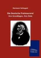 Die Deutsche Freimaurerei 3846005398 Book Cover