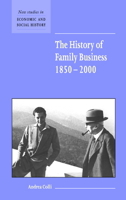 The History of Family Business, 18502000 0521804728 Book Cover