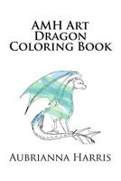 AMH Art Dragon Coloring Book 153469644X Book Cover