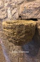 less: haiku of John Martone 1958408352 Book Cover